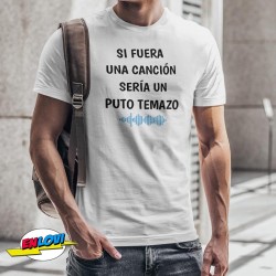 Camiseta Si fuera una canción sería un puto temazo