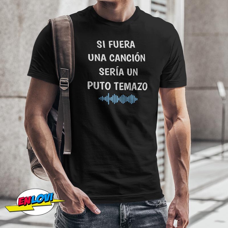 Camiseta Si fuera una canción sería un puto temazo mujer