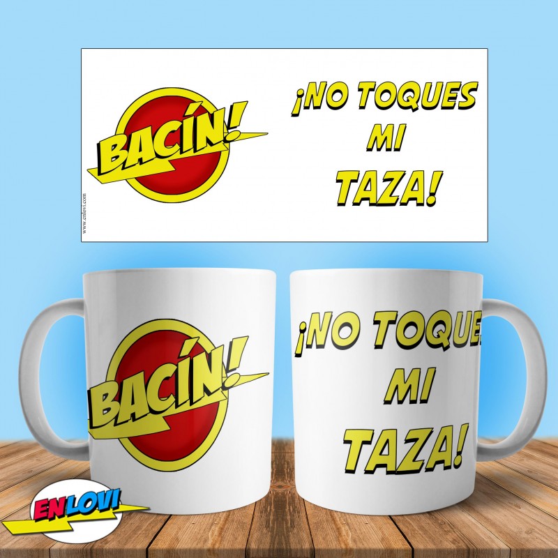 Divertida taza - No toques mi taza Bacín!